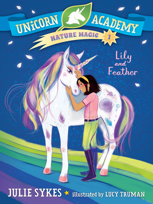 Title details for Unicorn Academy Nature Magic #1 by Julie Sykes - Wait list